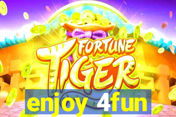 enjoy 4fun
